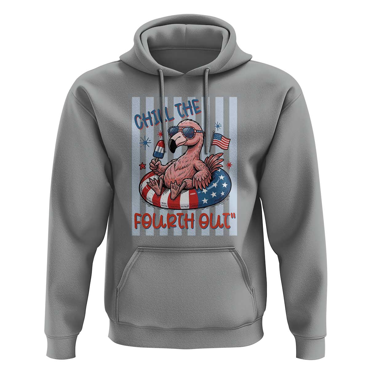 Chill The Fourth Out Hoodie Flamerica Flamingo 4th Of July
