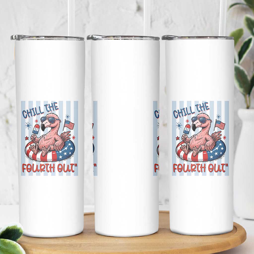 Chill The Fourth Out Skinny Tumbler Flamerica Flamingo 4th Of July