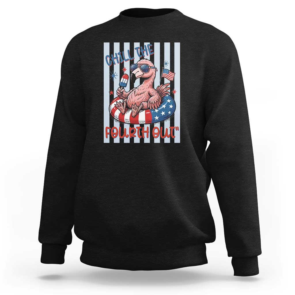 Chill The Fourth Out Sweatshirt Flamerica Flamingo 4th Of July