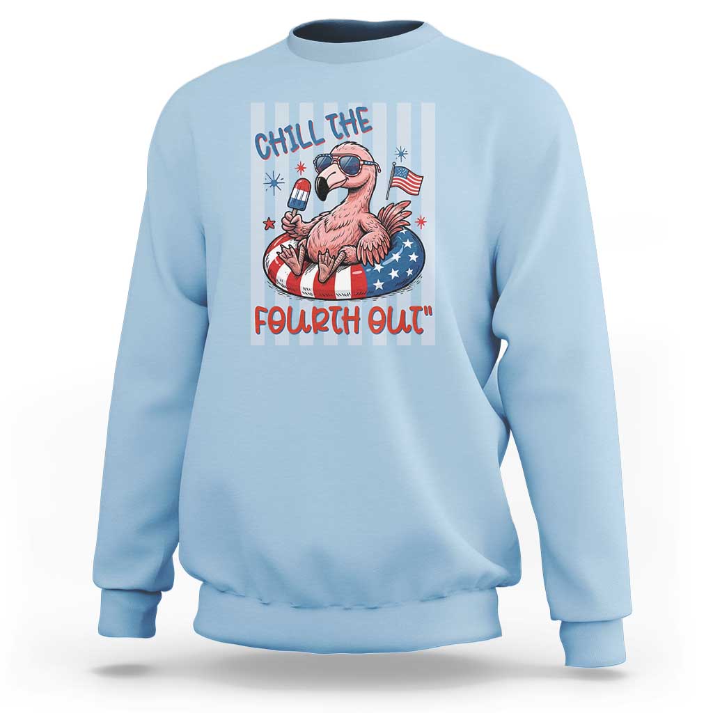 Chill The Fourth Out Sweatshirt Flamerica Flamingo 4th Of July