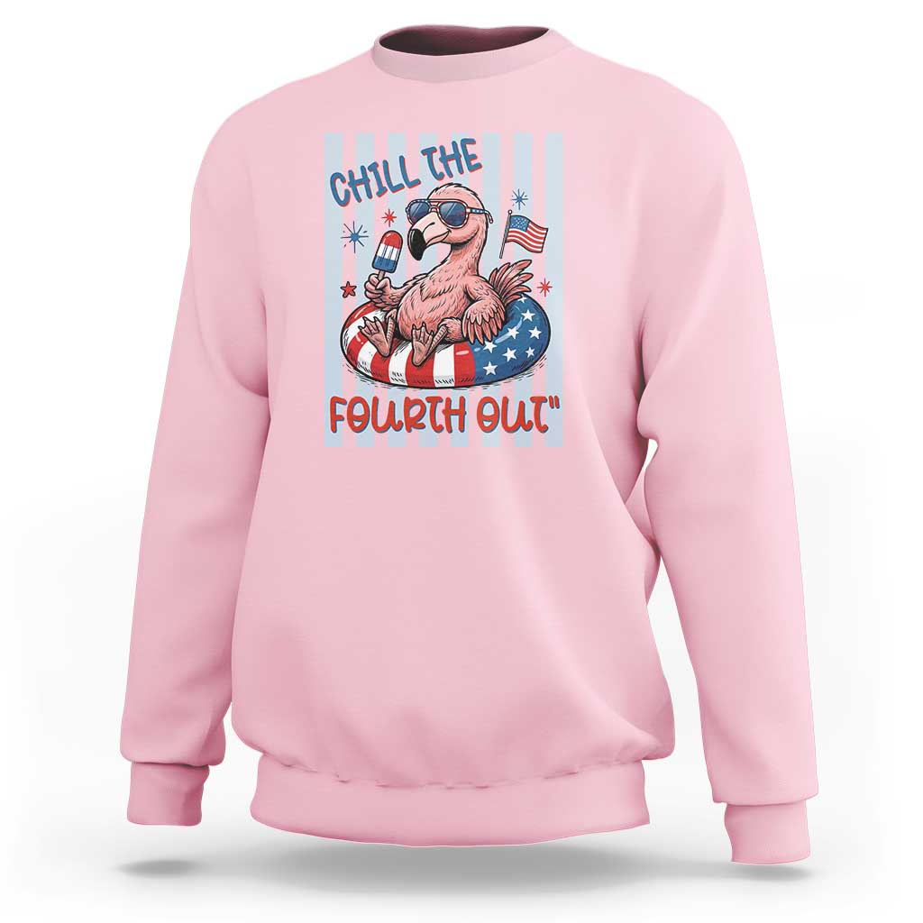 Chill The Fourth Out Sweatshirt Flamerica Flamingo 4th Of July
