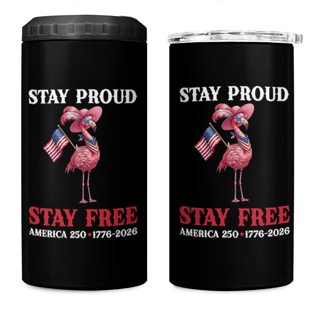 250 Years Anniversary 4 in 1 Can Cooler Tumbler Flamingo 4Th Of July Patriotic USA Independence Flamerica