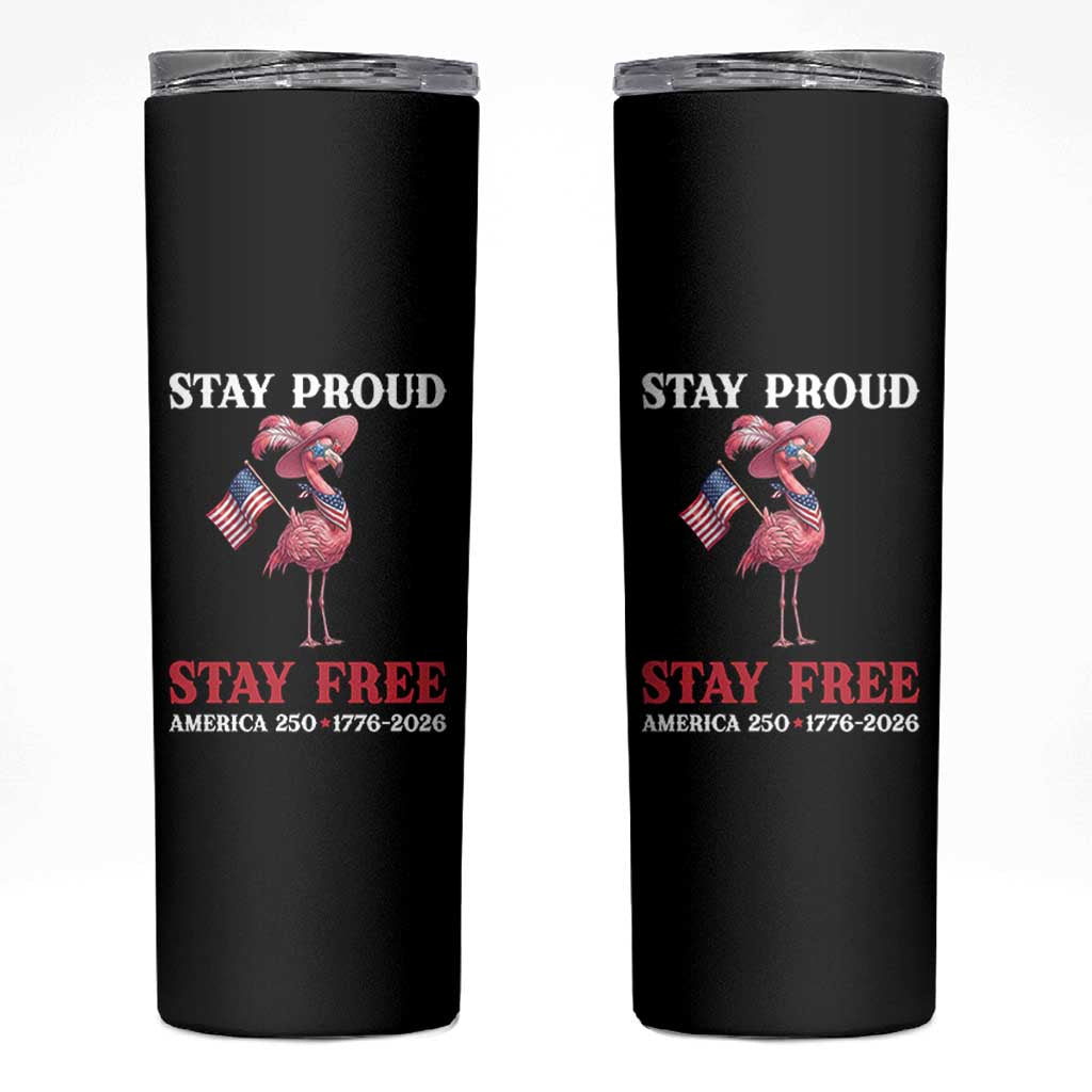 250 Years Anniversary Skinny Tumbler Flamingo 4Th Of July Patriotic USA Independence Flamerica