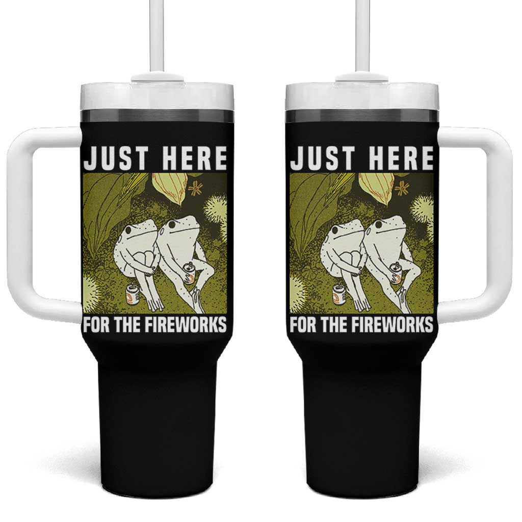 Funny Frog 4th of July Tumbler With Handle Just Here For The Fireworks