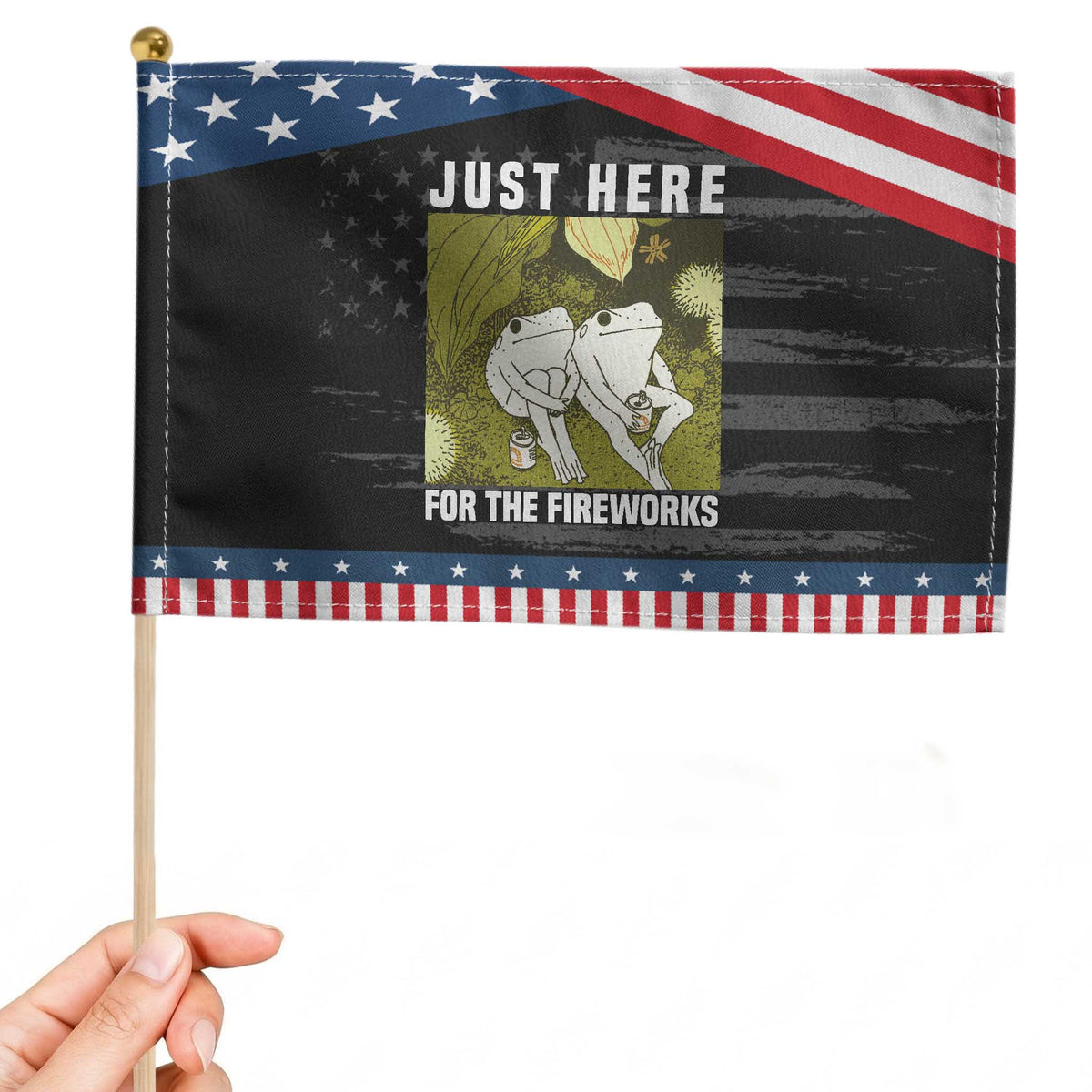 Funny Frog 4th of July Patriotic Handheld Flag Just Here For The Fireworks