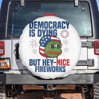 Funny Frog Meme 4th of July Spare Tire Cover 4th of Luly Democrary Is Dying But Hey Nice Fireworks - Wonder Print Shop