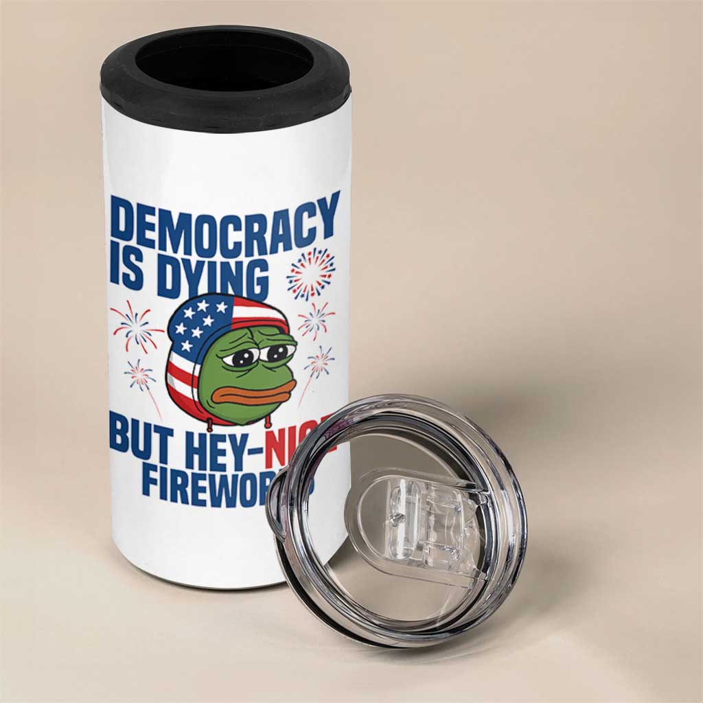 Funny Frog Meme 4th of July 4 in 1 Can Cooler Tumbler 4th of Luly Democrary Is Dying But Hey Nice Fireworks