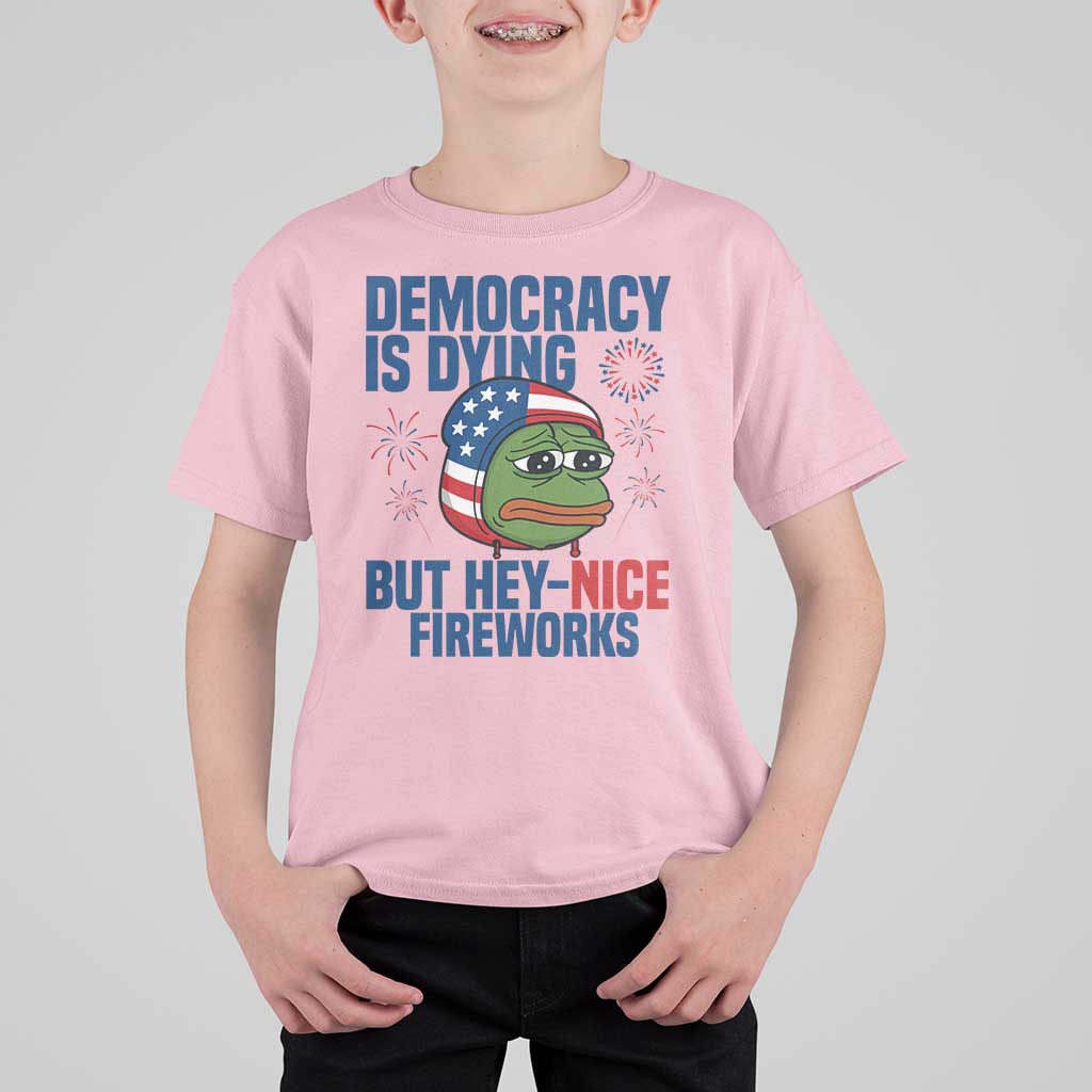 Funny Frog Meme 4th of July T Shirt For Kid 4th of Luly Democrary Is Dying But Hey Nice Fireworks - Wonder Print Shop