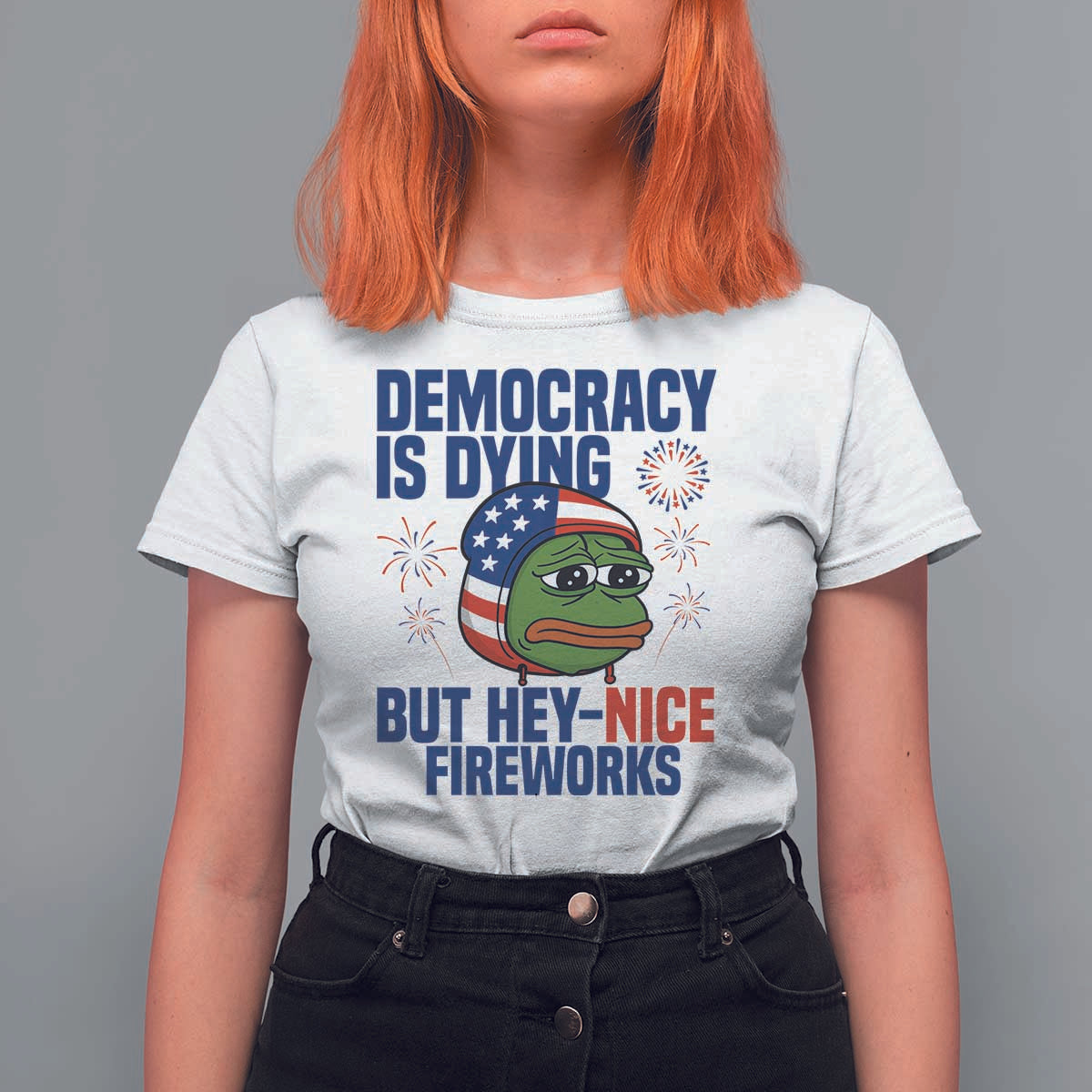 Funny Frog Meme 4th of July T Shirt For Women 4th of Luly Democrary Is Dying But Hey Nice Fireworks - Wonder Print Shop
