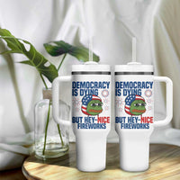 Funny Frog Meme 4th of July Tumbler With Handle 4th of Luly Democrary Is Dying But Hey Nice Fireworks
