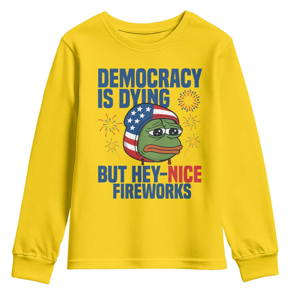 Funny Frog Meme 4th of July Youth Sweatshirt 4th of Luly Democrary Is Dying But Hey Nice Fireworks - Wonder Print Shop