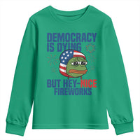 Funny Frog Meme 4th of July Youth Sweatshirt 4th of Luly Democrary Is Dying But Hey Nice Fireworks - Wonder Print Shop