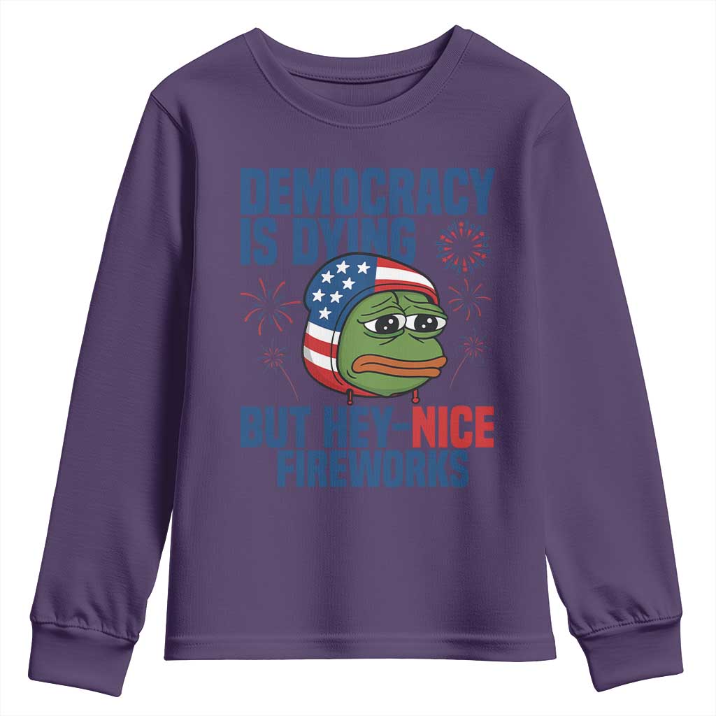 Funny Frog Meme 4th of July Youth Sweatshirt 4th of Luly Democrary Is Dying But Hey Nice Fireworks - Wonder Print Shop