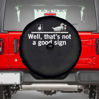 Well Thats Not A Good Sign Spare Tire Cover Funny Sarcastic Duck Bad Humor - Wonder Print Shop
