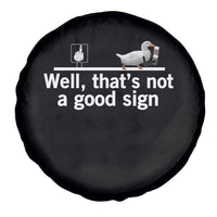 Well Thats Not A Good Sign Spare Tire Cover Funny Sarcastic Duck Bad Humor - Wonder Print Shop