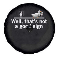 Well Thats Not A Good Sign Spare Tire Cover Funny Sarcastic Duck Bad Humor - Wonder Print Shop