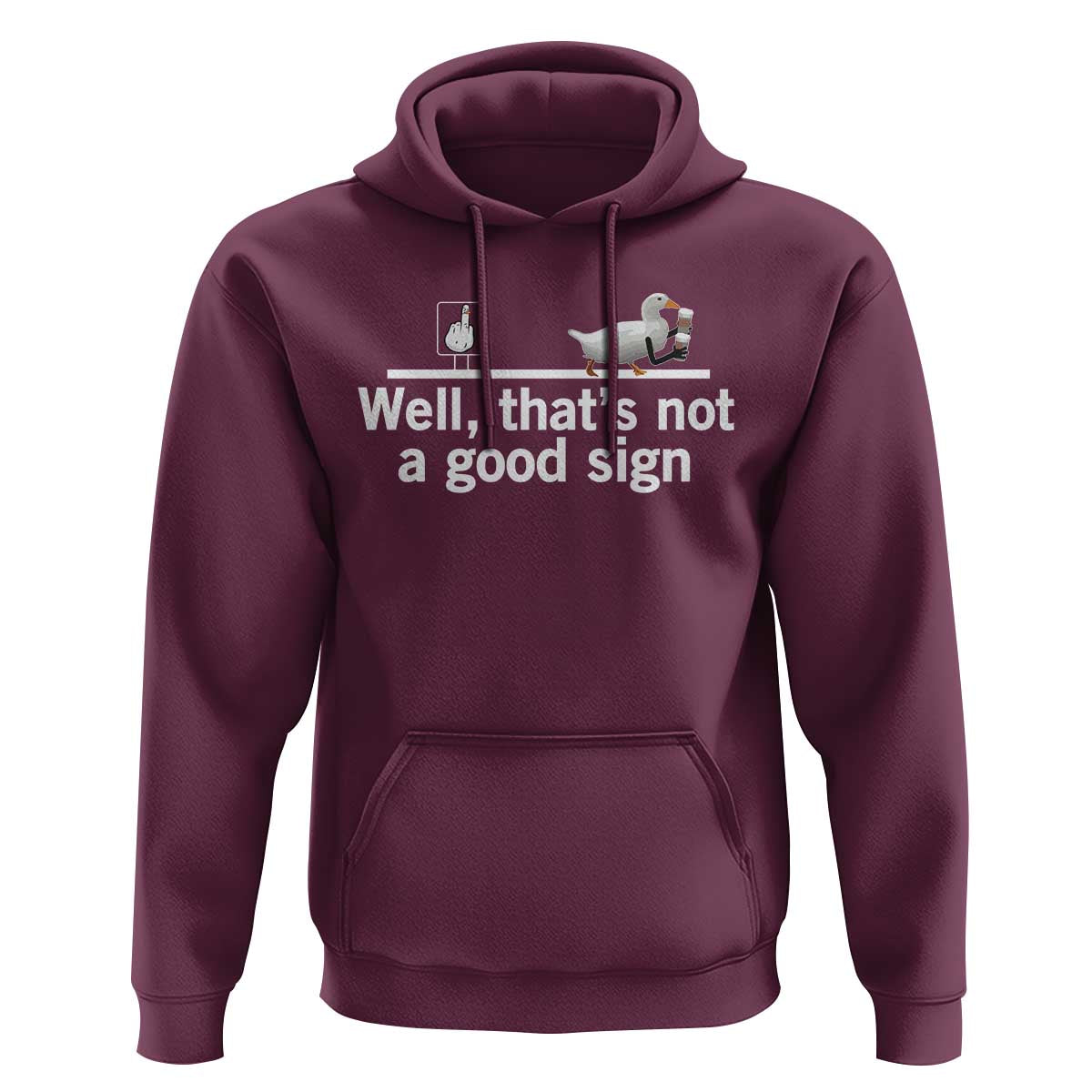Well Thats Not A Good Sign Hoodie Funny Sarcastic Duck Bad Humor - Wonder Print Shop