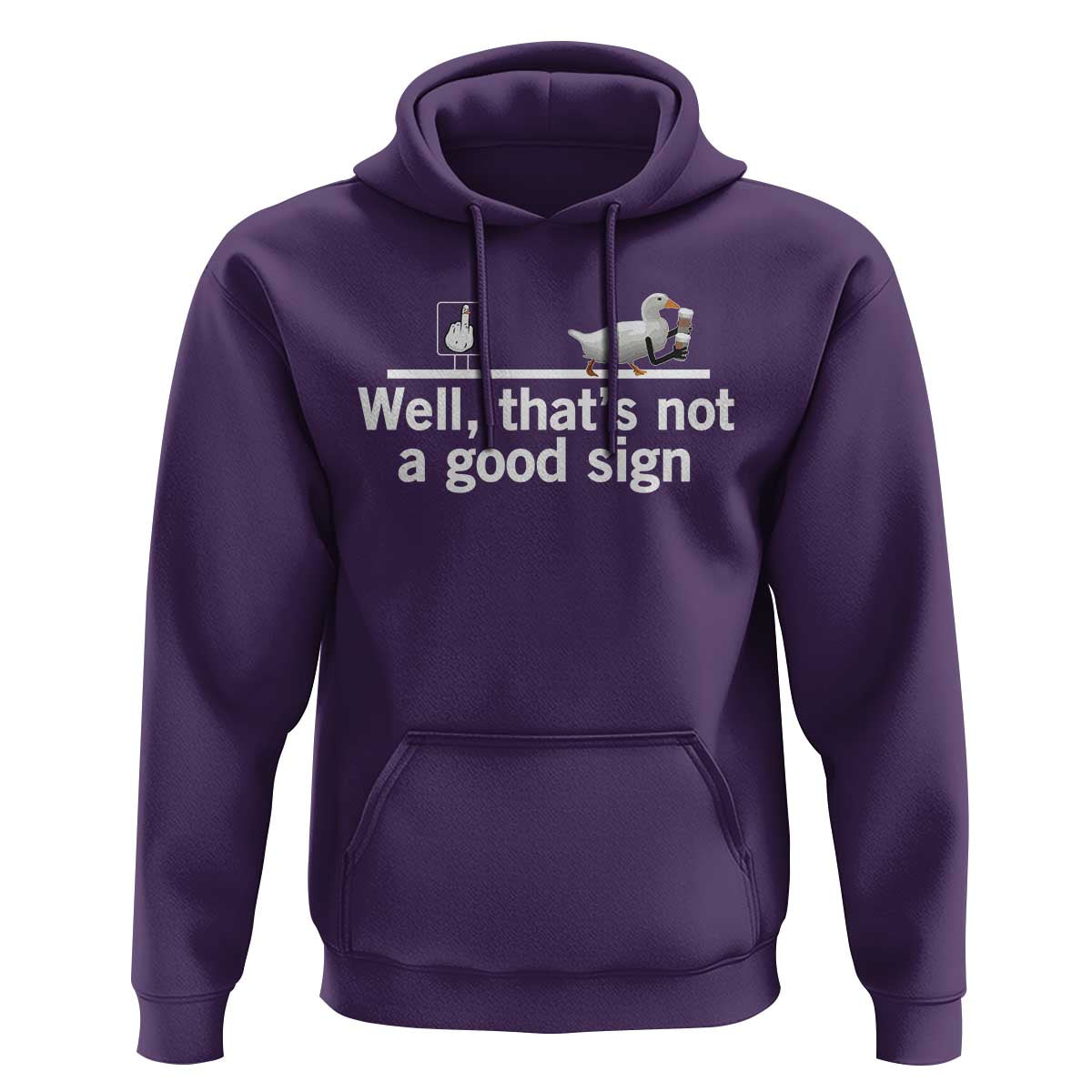 Well Thats Not A Good Sign Hoodie Funny Sarcastic Duck Bad Humor - Wonder Print Shop