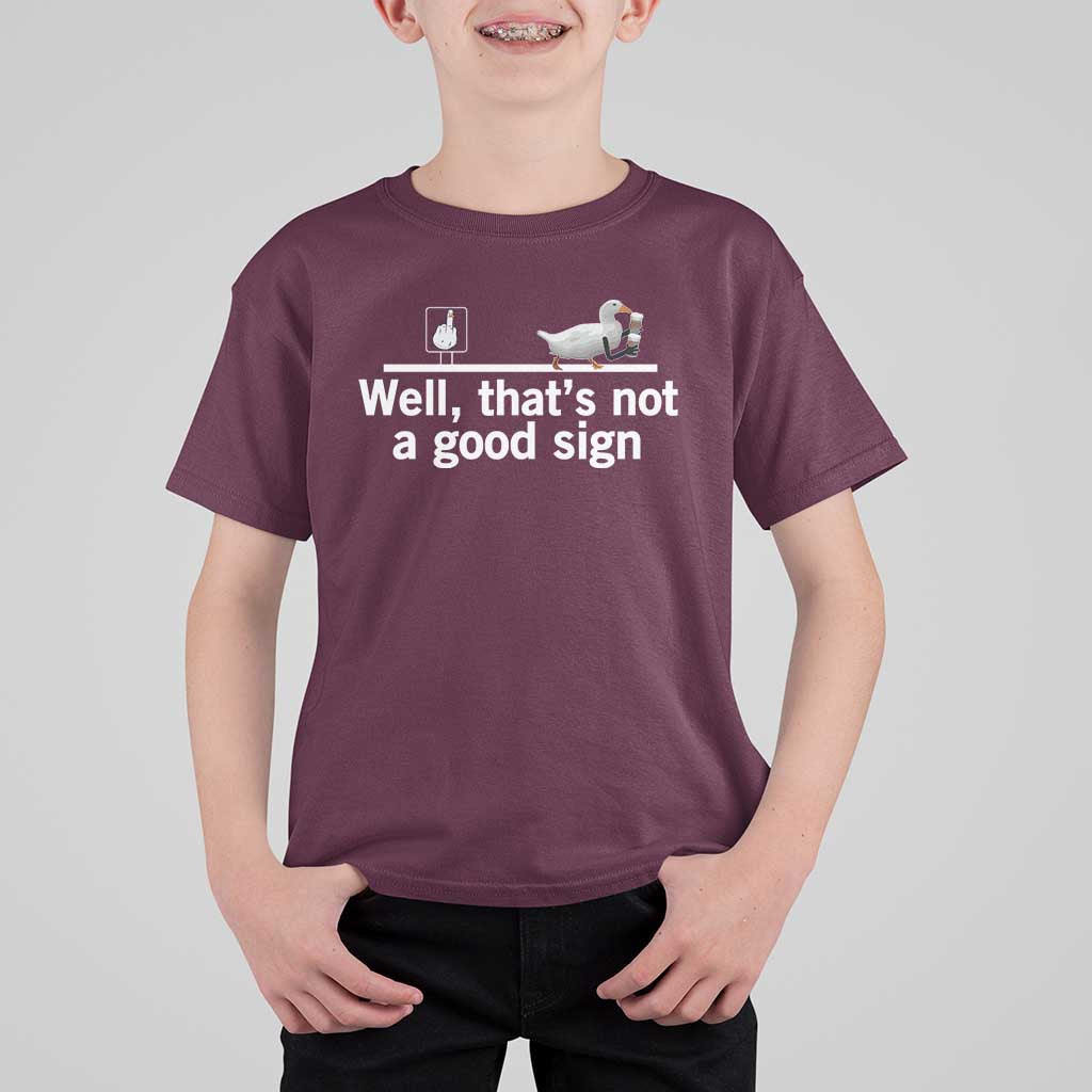 Well Thats Not A Good Sign T Shirt For Kid Funny Sarcastic Duck Bad Humor - Wonder Print Shop