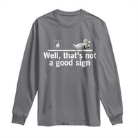Well Thats Not A Good Sign Long Sleeve Shirt Funny Sarcastic Duck Bad Humor - Wonder Print Shop