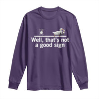 Well Thats Not A Good Sign Long Sleeve Shirt Funny Sarcastic Duck Bad Humor - Wonder Print Shop