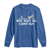 Well Thats Not A Good Sign Long Sleeve Shirt Funny Sarcastic Duck Bad Humor - Wonder Print Shop