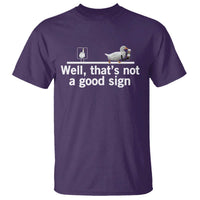 Well Thats Not A Good Sign T Shirt Funny Sarcastic Duck Bad Humor - Wonder Print Shop