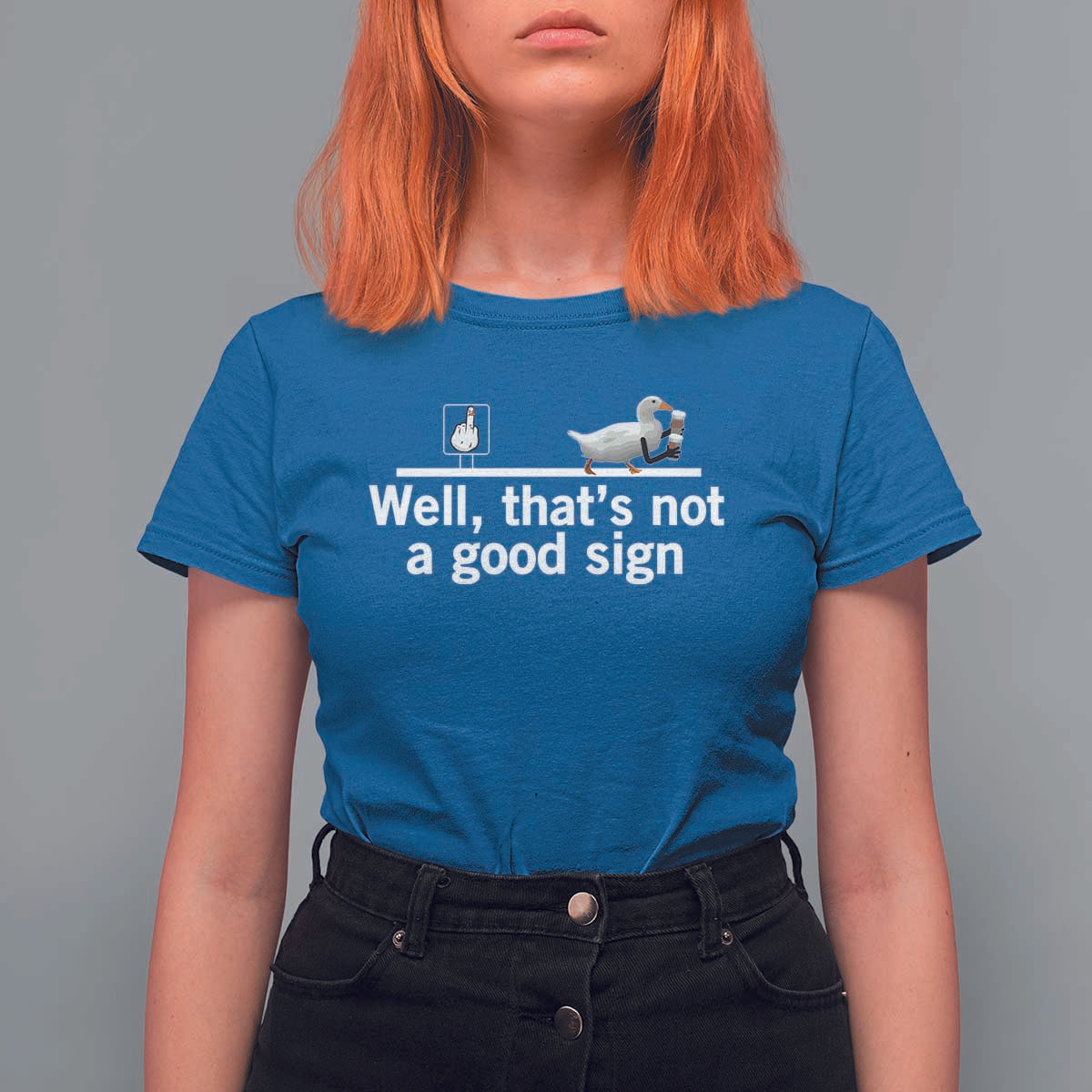 Well Thats Not A Good Sign T Shirt For Women Funny Sarcastic Duck Bad Humor - Wonder Print Shop