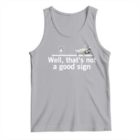 Well Thats Not A Good Sign Tank Top Funny Sarcastic Duck Bad Humor - Wonder Print Shop