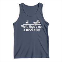 Well Thats Not A Good Sign Tank Top Funny Sarcastic Duck Bad Humor - Wonder Print Shop