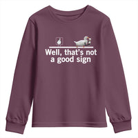 Well Thats Not A Good Sign Youth Sweatshirt Funny Sarcastic Duck Bad Humor - Wonder Print Shop