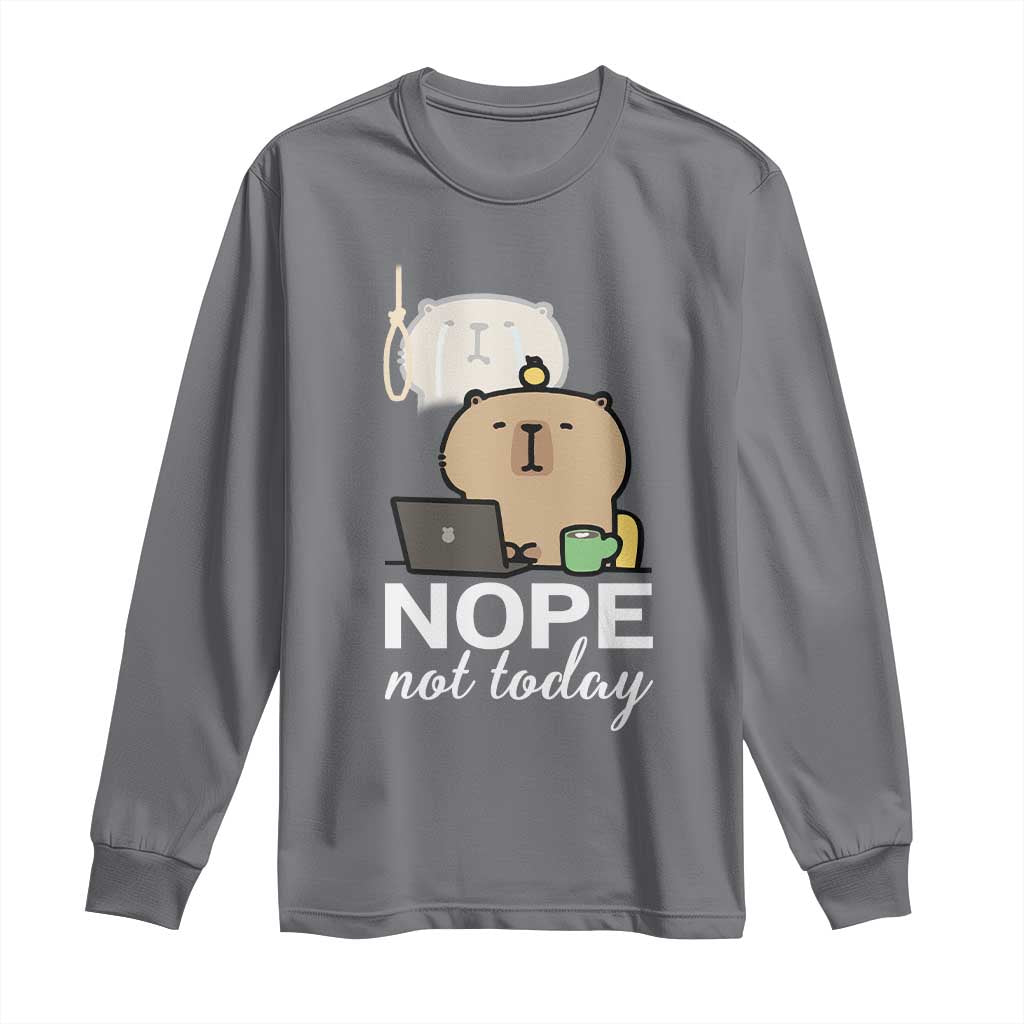 Nope Not Today Long Sleeve Shirt Funny Lazy Capybara Meme - Wonder Print Shop