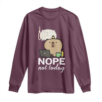 Nope Not Today Long Sleeve Shirt Funny Lazy Capybara Meme - Wonder Print Shop