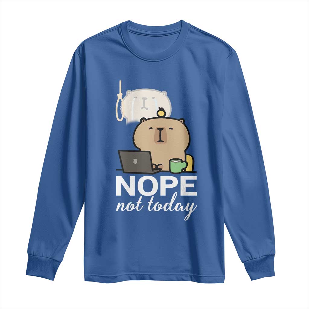 Nope Not Today Long Sleeve Shirt Funny Lazy Capybara Meme - Wonder Print Shop