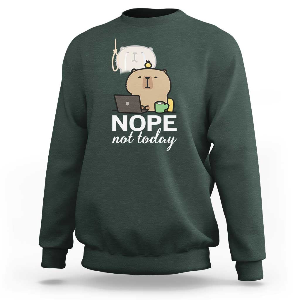Nope Not Today Sweatshirt Funny Lazy Capybara Meme - Wonder Print Shop