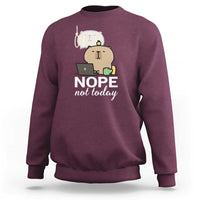 Nope Not Today Sweatshirt Funny Lazy Capybara Meme - Wonder Print Shop