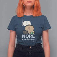 Nope Not Today T Shirt For Women Funny Lazy Capybara Meme - Wonder Print Shop