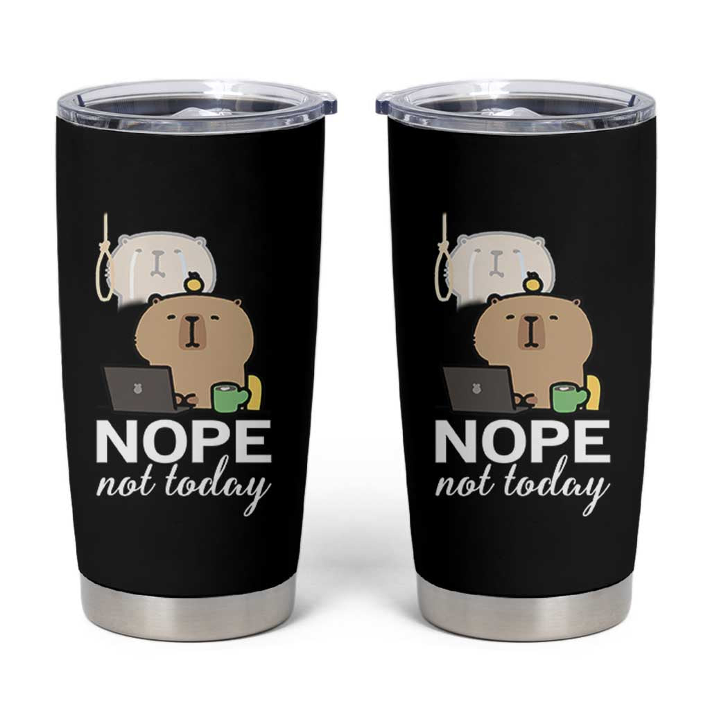 Nope Not Today Tumbler Cup Funny Lazy Capybara Meme