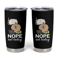Nope Not Today Tumbler Cup Funny Lazy Capybara Meme