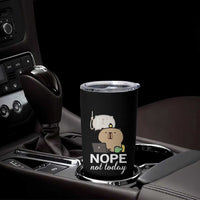 Nope Not Today Tumbler Cup Funny Lazy Capybara Meme