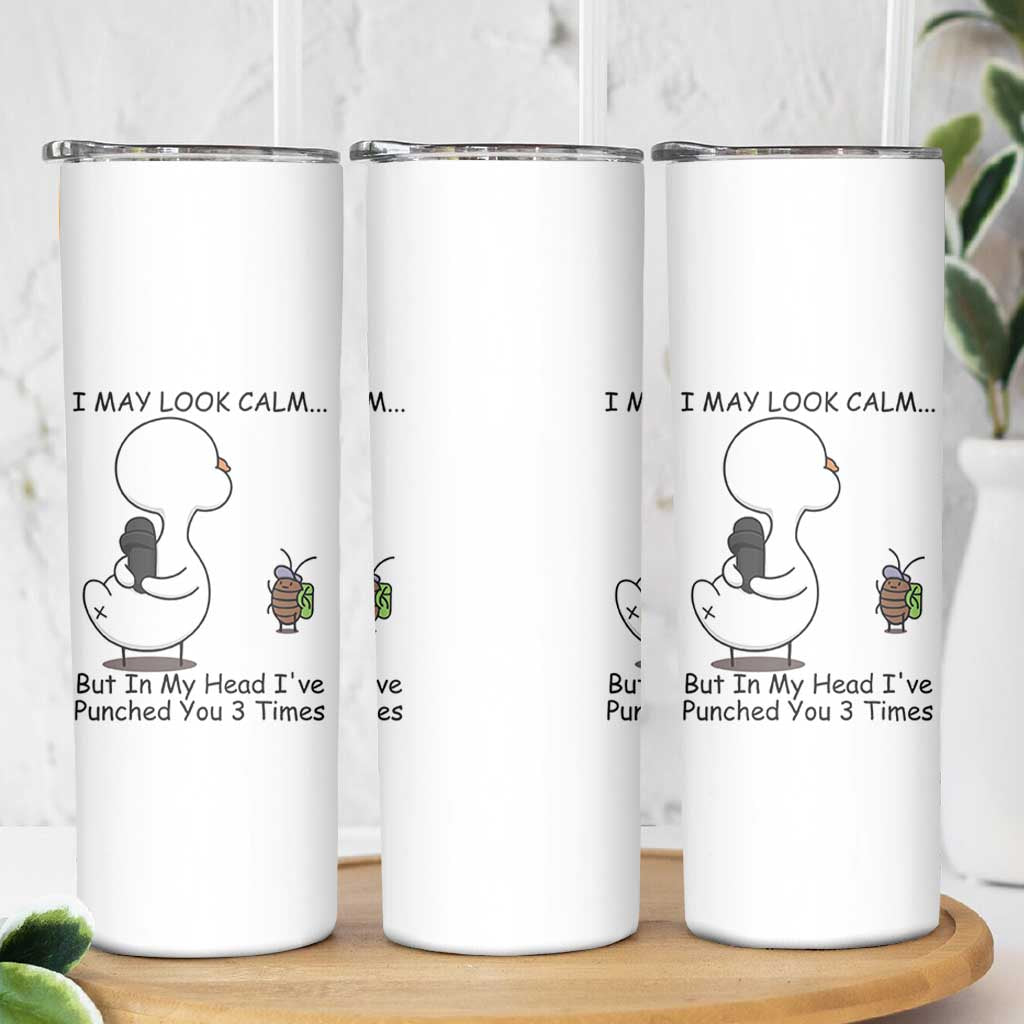 In My Head I Have Pecked You 3 Times Skinny Tumbler Funny Duck Sarcastic Farm Humor