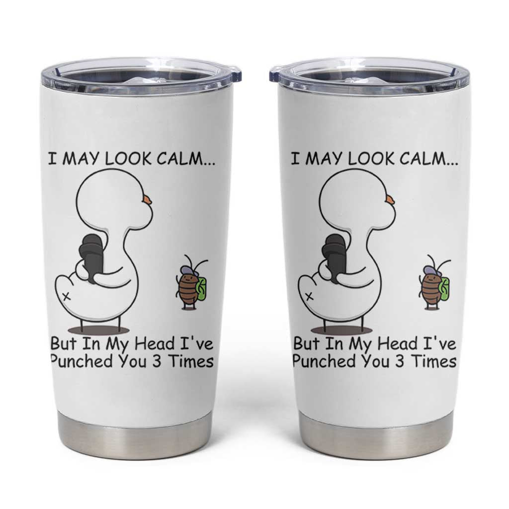 In My Head I Have Pecked You 3 Times Tumbler Cup Funny Duck Sarcastic Farm Humor