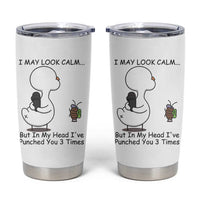 In My Head I Have Pecked You 3 Times Tumbler Cup Funny Duck Sarcastic Farm Humor