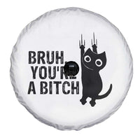 Funny Black Cat Spare Tire Cover Bruh You Are A Bitch Kitty Sarcastic Meme - Wonder Print Shop