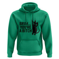 Funny Black Cat Hoodie Bruh You Are A Bitch Kitty Sarcastic Meme - Wonder Print Shop