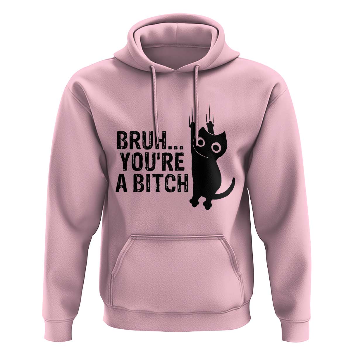 Funny Black Cat Hoodie Bruh You Are A Bitch Kitty Sarcastic Meme - Wonder Print Shop