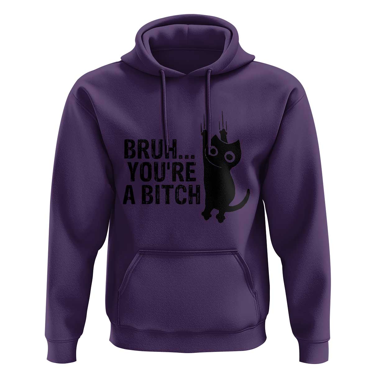 Funny Black Cat Hoodie Bruh You Are A Bitch Kitty Sarcastic Meme - Wonder Print Shop