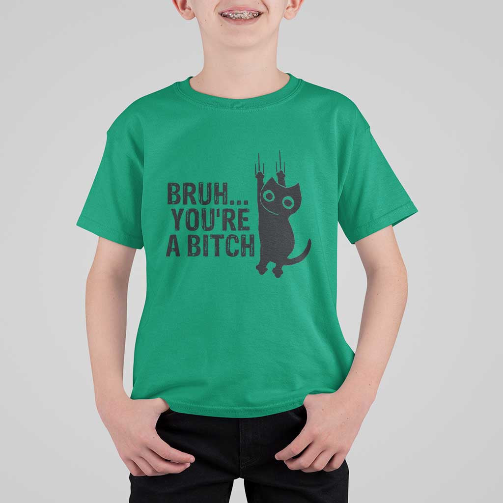 Funny Black Cat T Shirt For Kid Bruh You Are A Bitch Kitty Sarcastic Meme - Wonder Print Shop