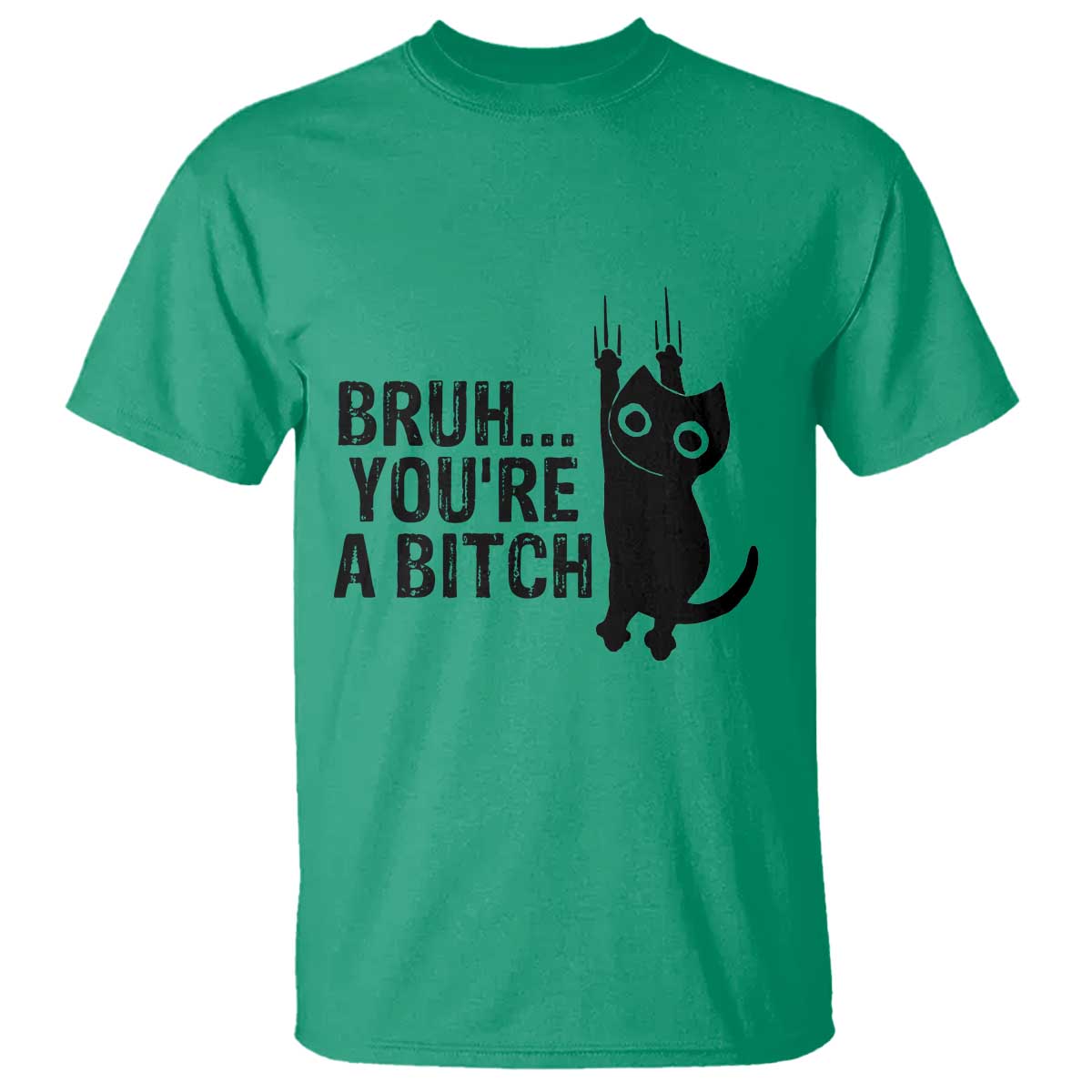 Funny Black Cat T Shirt Bruh You Are A Bitch Kitty Sarcastic Meme - Wonder Print Shop