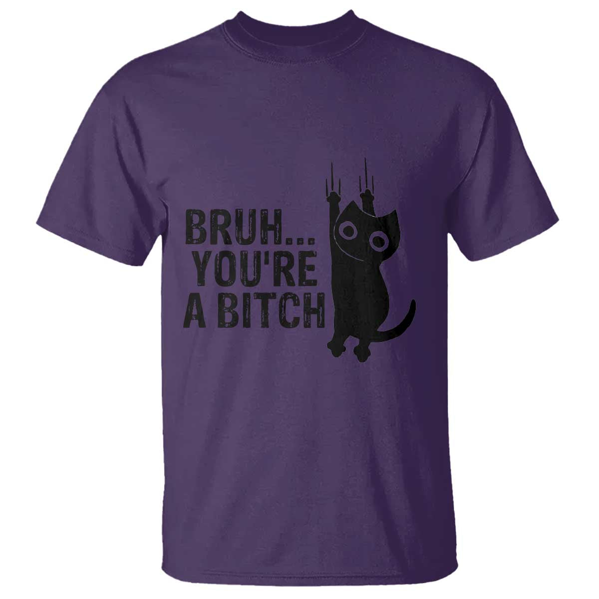 Funny Black Cat T Shirt Bruh You Are A Bitch Kitty Sarcastic Meme - Wonder Print Shop